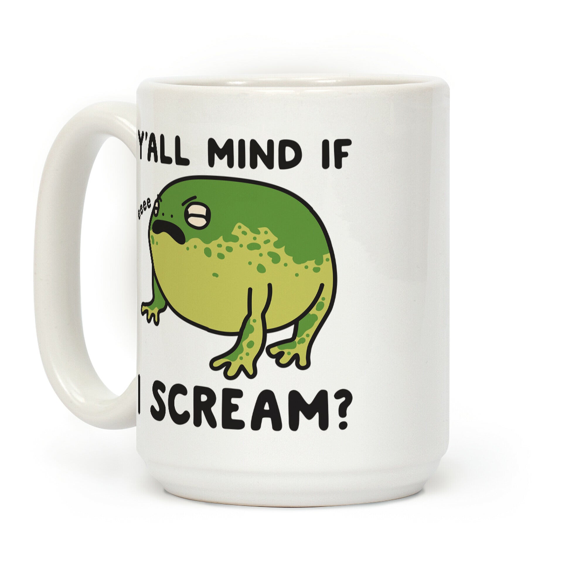 Y'all Mind If I Scream? Frog Coffee Mug